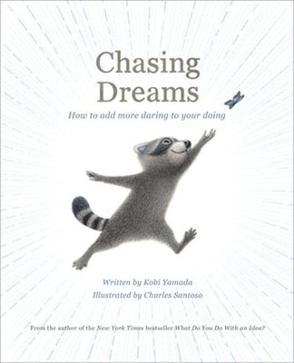 Chasing Dreams: How to Add More Daring to Your Doing by Kobi Yamada: Used