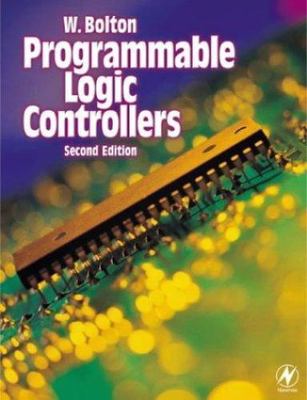 Programmable Logic Controllers, Second Edition by W. Bolton
