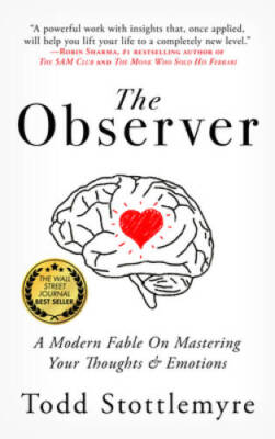 The Observer: A Modern Fable on Mastering Your Thoughts  Emotions - GOOD