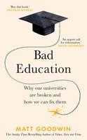 Bad Education | Why Our Universities Are Broken And How We Can Fix Them | Buch