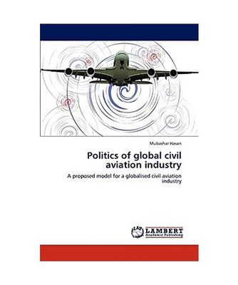Politics of global civil aviation industry: A proposed model for a globalised ci