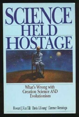 Science Held Hostage: What's Wrong - Paperback, by Van Till Howard - Very Good x