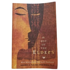The Way of the Elders: West African Spirituality & Tradition UNCORRECTED PROOF! 