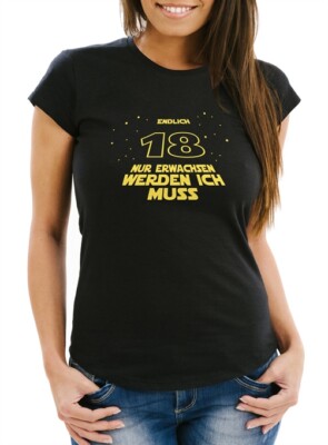 Damen T- Shirt zum 18. Geburtstag Geschenk für Frauen Filmzitate Sternenkrieg