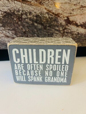 Children are Often Spoiled 4x3x2 Sign Canvas Wall Art