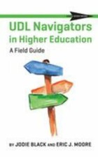 UDL Navigators in Higher Educati... 9781930583450 by Black, Jodie, Moore, Eric J