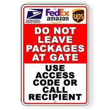 Do Not Leave Packages At Gate Use Access Code Or Call Recipient Sign Decal I285
