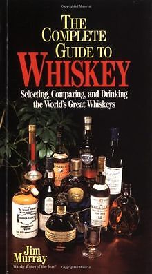 Complete Guide to Whiskey: A Guide to the Worlds B... | Buch | Zustand sehr gut