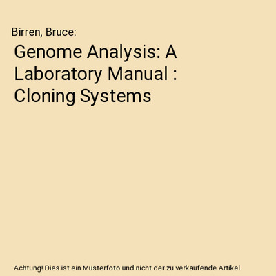 Genome Analysis: A Laboratory Manual : Cloning Systems, Birren, Bruce