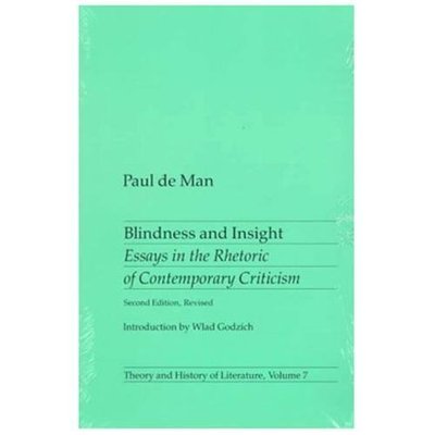 Blindness and Insight: Essays in the Rhetoric of Contemporary Criticism Volume 7