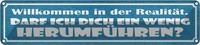 Blechschild 10X46 Cm Wilkommen In Der RealitäT Darf Dekoration Spruch Zitat Deko
