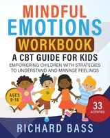 Mindful Emotions Workbook A Cbt Guide For Kids Richard Bass Taschenbuch Englisch