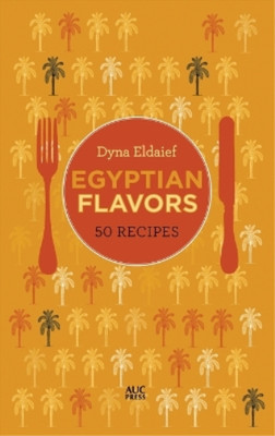 Dyna Eldaief Egyptian Flavors (Gebundene Ausgabe) (US IMPORT)