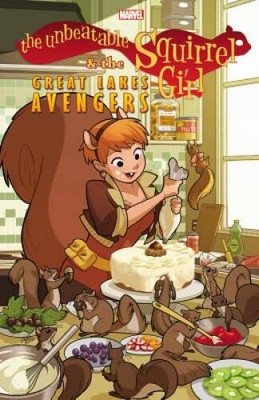 The Unbeatable Squirrel Girl  the Great Lakes Avengers - Paperback - VERY GOOD