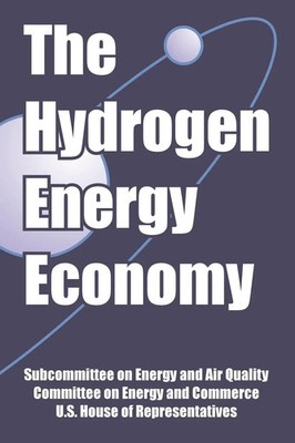 Hydrogen Energy Economy, The Subcommittee on Energy and Air Quality (u. a.) Buch