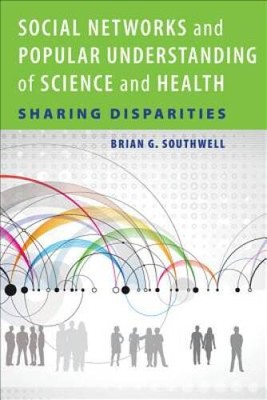 Social Networks and Popular Understanding of Science and Health: Sharing  - GOOD