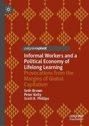 Informal Workers and a Political Economy of Lifelong Learning - 9783031724503