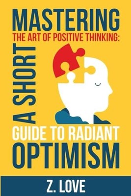Love - Mastering the Art of Positive Thinking  A Short Guide to Radian - X555z