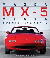 Mazda MX-5 Miata: Twenty-Five Years by Bryant Thomas L: Used