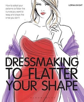 Dressmaking to Flatter Your Shape, Knight, Lorna