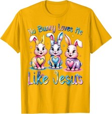 Easter No Bunny Loves Me Like Jesus Christian Cute Unisex T-Shirt