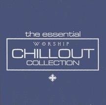 The Essential Worship Chillout Collection [CD] [*READ*, VERY GOOD]