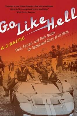 Go Like Hell: Ford, Ferrari, and Their Battle for Speed and Glory at  - GOOD