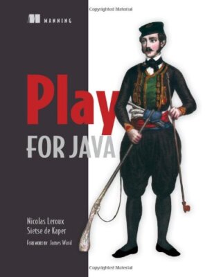 Play for Java: Covers Play 2,Nicolas Leroux,Sietse  de Kaper