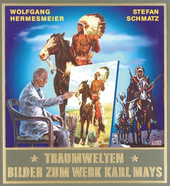 Thumbnail - Traumwelten Ii - Bilder Zum Werk Karl Mays | Wolfgang Hermesmeier (u.