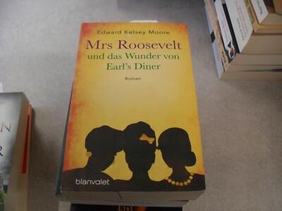 Moore    Mrs. Roosevelt und das Wunder von Earl s Diner