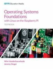 Operating Systems Foundations with Linux on the Raspberry Pi: Textbook, Vanderba