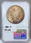1881-S Morgan Silver Dollar NGC MS65 ~ Toner ~ PRETTY REVERSE