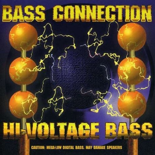 Bass Connection Hi Voltage Bass (CD)
