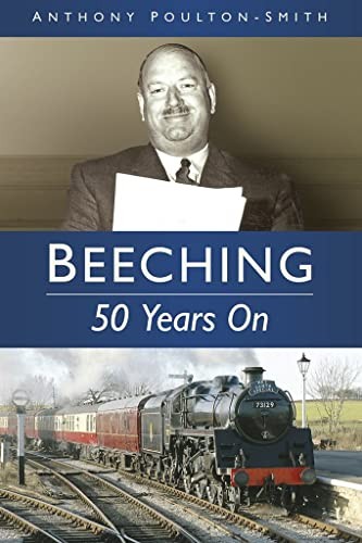 Beeching: 50 Years on-Anthony Poulton-Smith