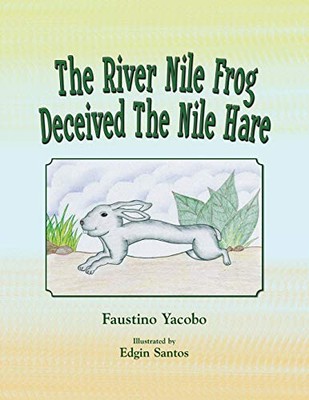 The River Nile Frog Deceived the Nile Hare Faustino Yacobo New Book