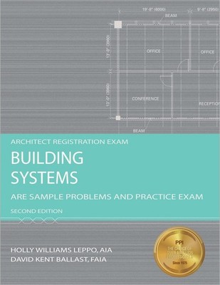 Building Systems: ARE Sample Problems and Practice Exam, 2nd Ed