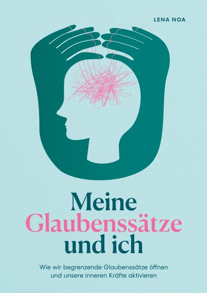 Meine GlaubenssäTze Und Ich | Lena Noa | Taschenbuch | 192 S. | Deutsch | 2023-image