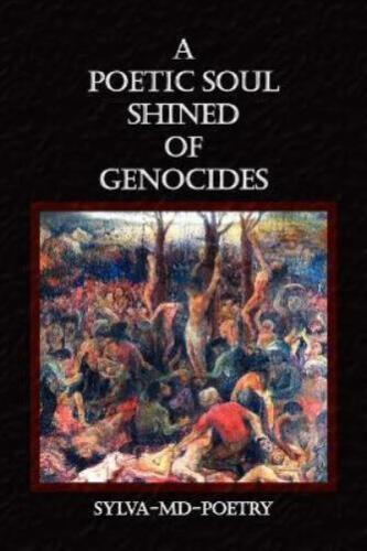 Sylva-MD-Poetry A Poetic Soul Shined of Genocides (Paperback) (UK IMPORT) - Picture 1 of 1