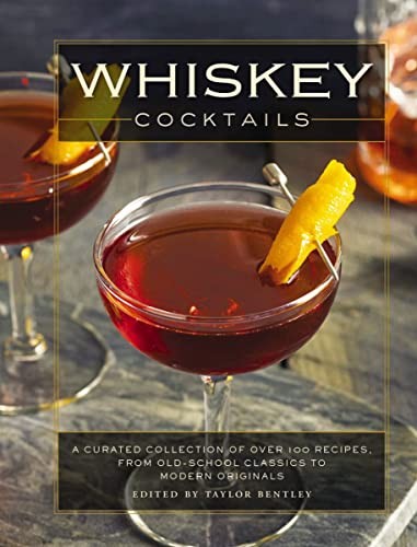 Whiskey Cocktails: A Curated Collection of Over 100 Recipes, From Old School Classics to Modern Originals - Image 3