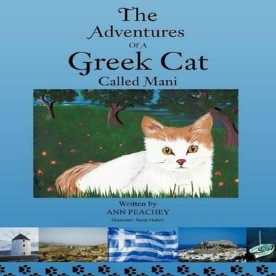 The Adventures of a Greek Cat Called Mani Ann Peachey Paperback A