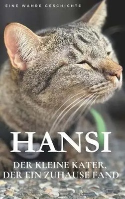 Hansi. Der kleine Kater, der ein Zuhause fand. Thomas Fehr Taschenbuch 184 S.