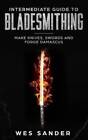 Intermediate Guide to Bladesmithing: Make Knives, Swords and Forge Damasc - Good