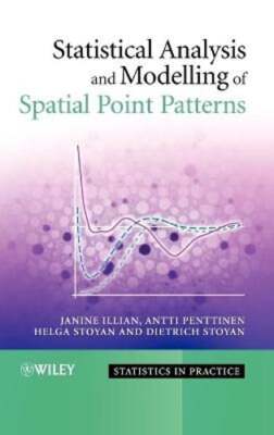 Statistical Analysis and Modelling of Spatial Point Patterns by Janine Illian