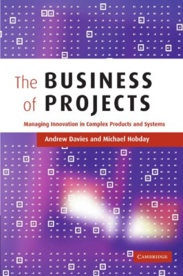 The Business of Projects: Managing Innovation in Comple - Paperback NEW Andrew D