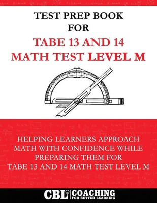 Coaching For Better Learning | Test Prep Book For TABE 13 and 14 Math Test...