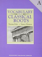 VOCABULARY FROM CLASSICAL ROOTS - A By Nancy Flowers & Norma Fifer **BRAND NEW**