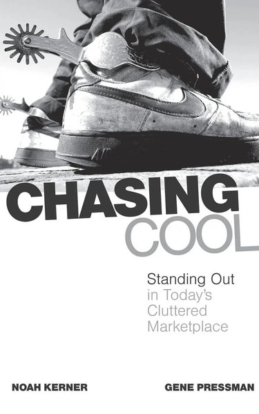Chasing Cool Standing Out In Today's Cluttered Marketplace Noah Kerner (U. A.)-image