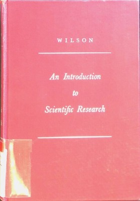 An Introduction to Scientific Research Wilson, E. Bright: