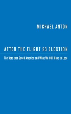 After the Flight 93 Election: The Vote that Saved America and What We Still ...