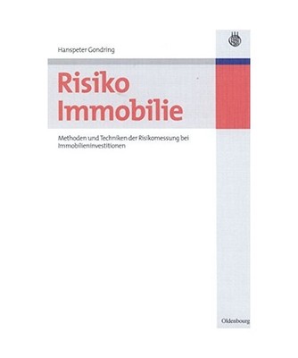 Risiko Immobilie: Methoden und Techniken der Risikomessung bei Immobilieninvesti